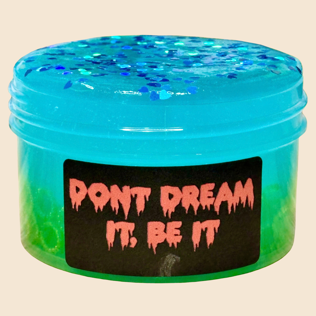 Don’t Dream It, Be It